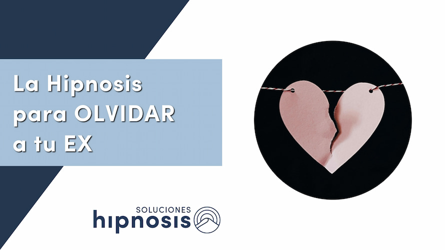 La Hipnosis para OLVIDAR a tu EX