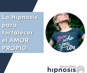 Blog de Soluciones Hipnosis La Hipnosis para fortalecer el AMOR PROPIO