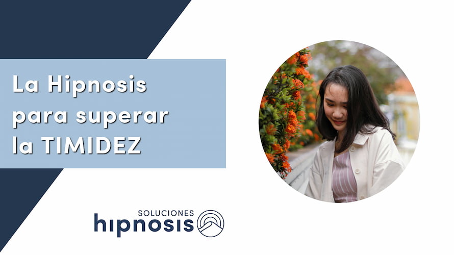 La Hipnosis para superar la TIMIDEZ 