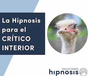 Blog de Soluciones Hipnosis La Hipnosis para el CRÍTICO INTERIOR