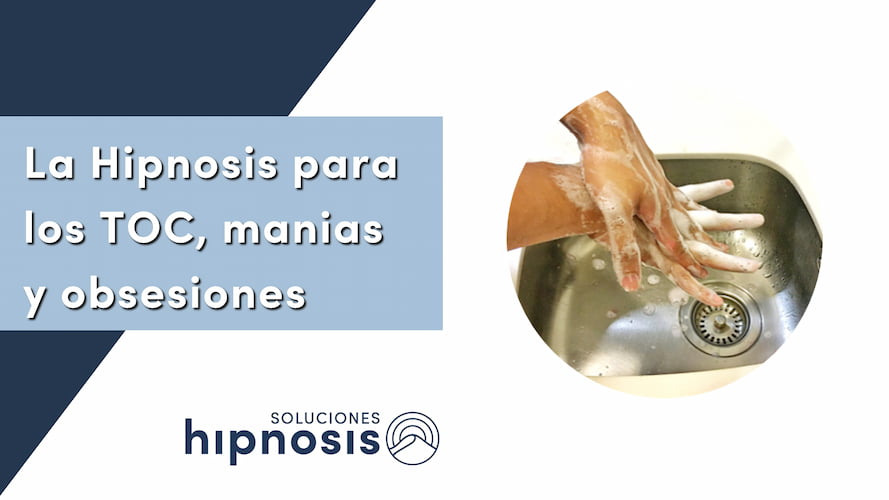 La Hipnosis para el TOC, las manías y las obsesiones